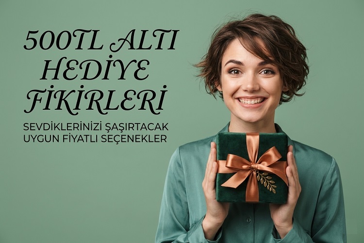 500 TL Altı Hediye Fikirleri