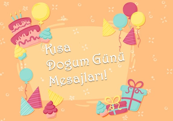 Kısa Doğum Günü Mesajları