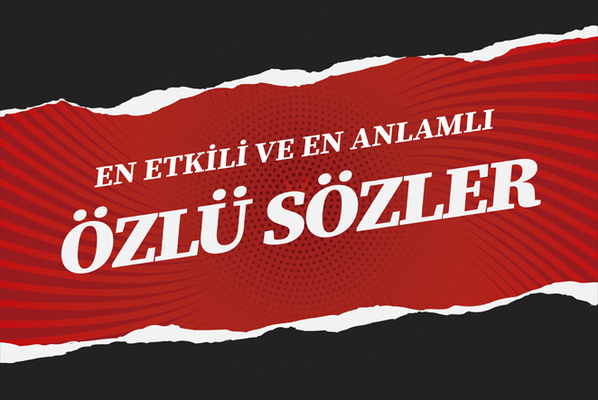 ozlu sozler unlu kisilerden ozlu sozler