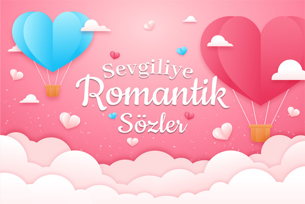 Sevgiliye Romantik Sözler