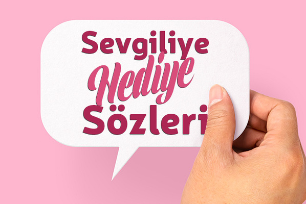 Sevgiliye Hediye Sözleri