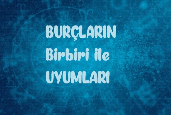 Burçların Birbirleri İle Uyumları