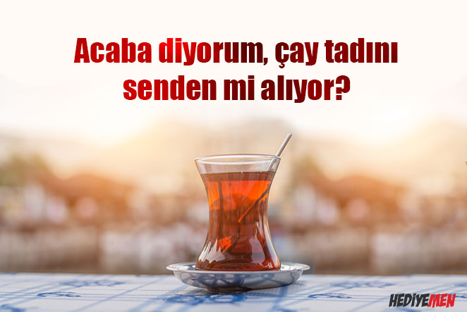 çay ile ilgili sözler