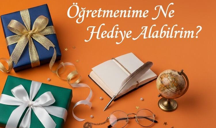 Öğretmenime Ne Hediye Alabilirim?