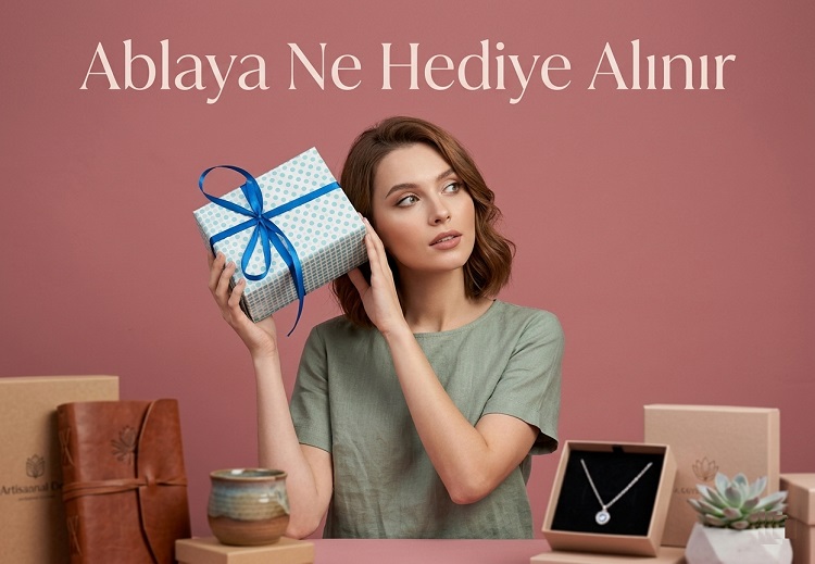 Ablaya Ne Hediye Alınır