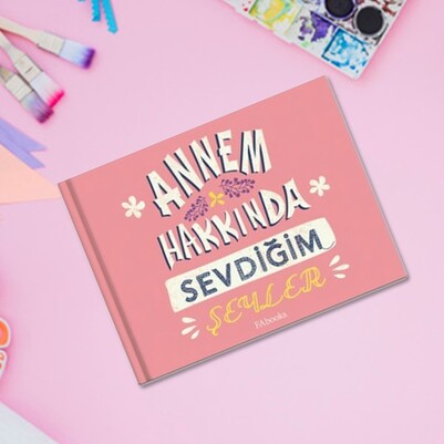 Annem Hakkında Sevdiğim Şeyler Kitabı - Thumbnail