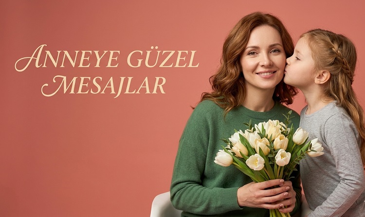 Anneye Güzel Mesajlar