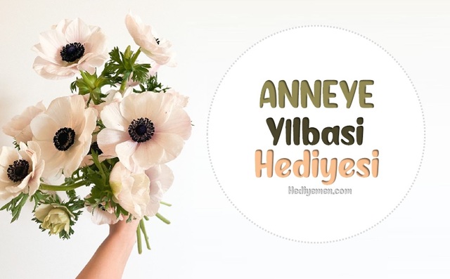 Anneye yılbaşı hediye fikirleri