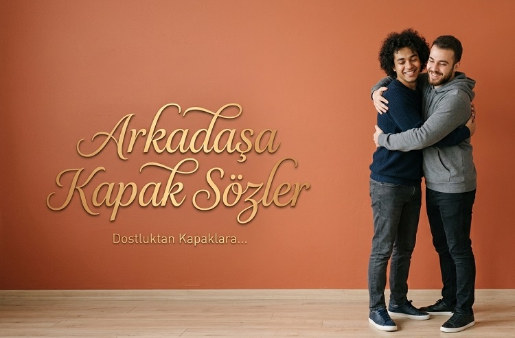 Arkadaşa Kapak Sözleri