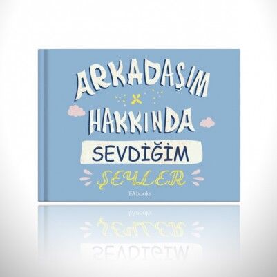 Arkadaşım Hakkında Sevdiğim Şeyler Kitabı - Thumbnail