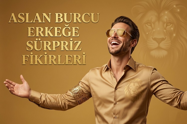 Aslan Burcu Erkeğe Sürpriz Fikirleri