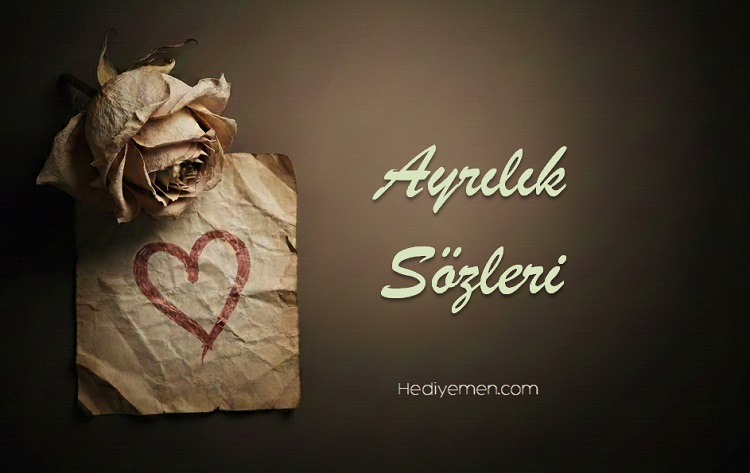 Ayrılık Üzerine Söylenmiş Duygusal Sözler