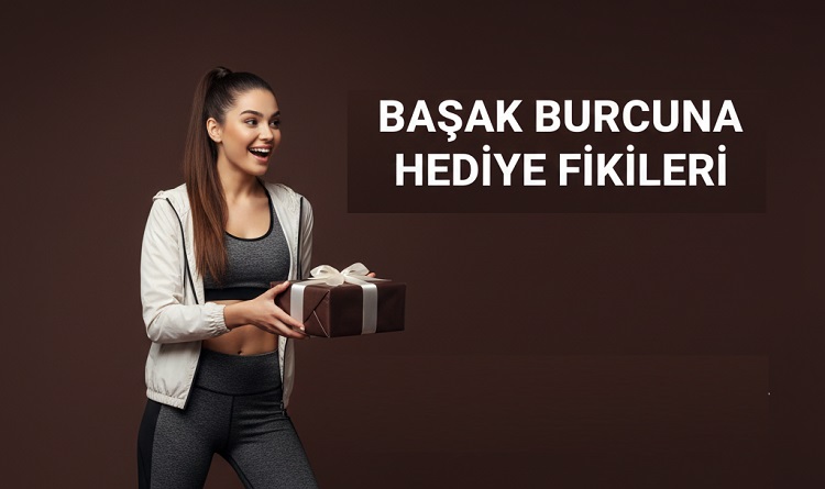 Başak Burcu Kadınına Hediye
