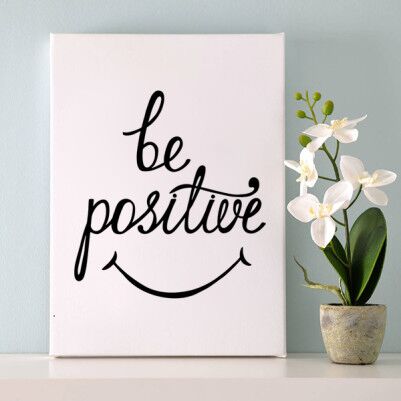  - Be Positive Temalı Motto Kanvas Tablo