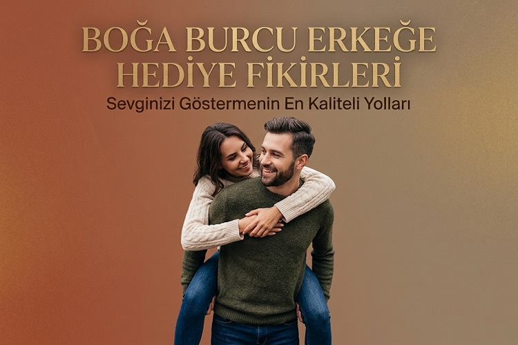 Boğa Burcu Erkeğe Hediye Fikirleri