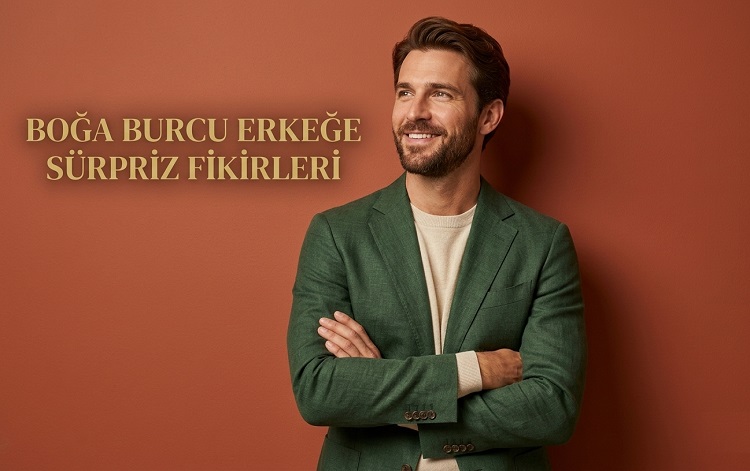 Boğa Burcu Erkeğe Sürpriz Fikirleri