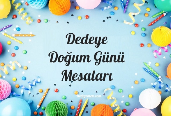 Dedeye Doğum Günü Mesajları