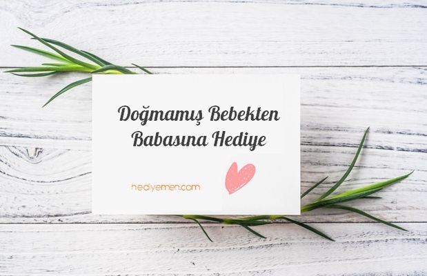 Doğmamış Bebekten Babaya Hediye