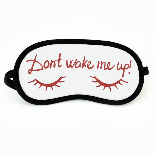 Don't Wake Me Up Yazılı Göz Bandı