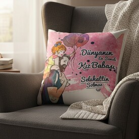  - Dünyanın En Şanslı Kız Babası Yastık