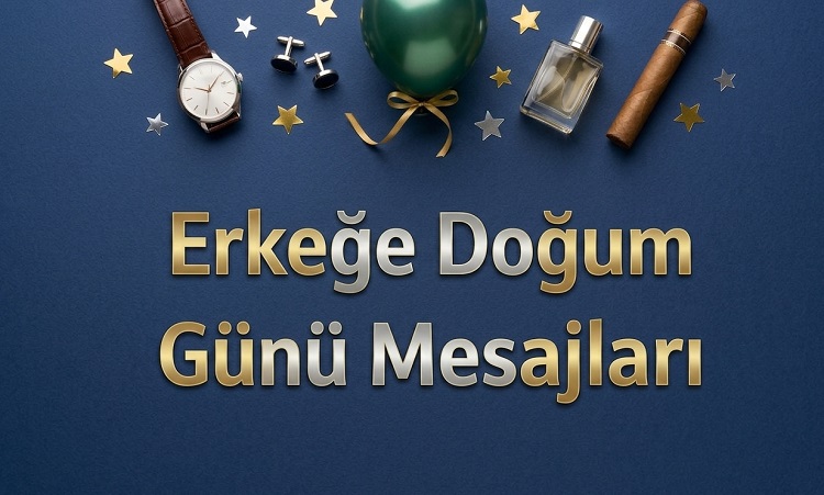 Erkeğe Doğum Günü Mesajları