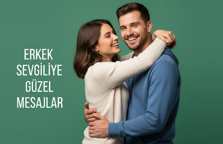 Erkek Sevgiliye Güzel Mesajlar