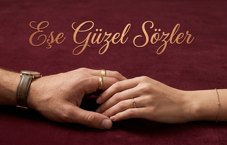 Eşe Güzel Sözler