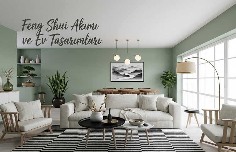 Feng Shui Akımı ve Ev Tasarımları