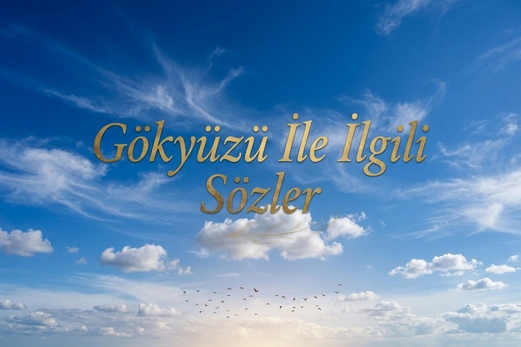 Gökyüzü İle İlgili Sözler