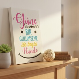  - Güne Gülümseme ile Başla Kanvas Tablo