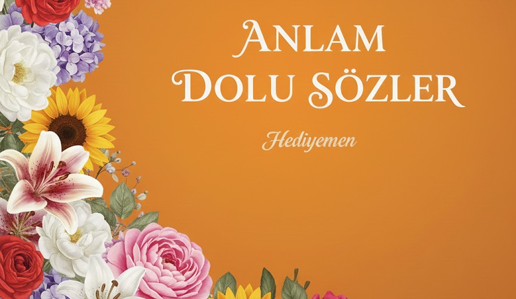 Güzel Anlamlı Sözler