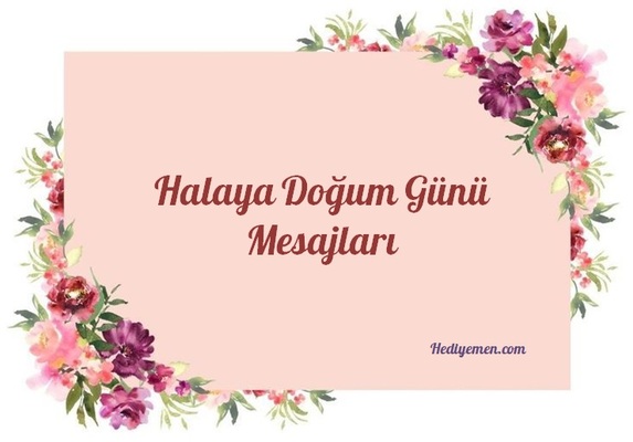 Halaya Doğum Günü Mesajları