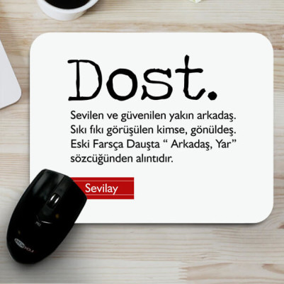  - Kişiye Özel Dost Ne Demektir Mousepad