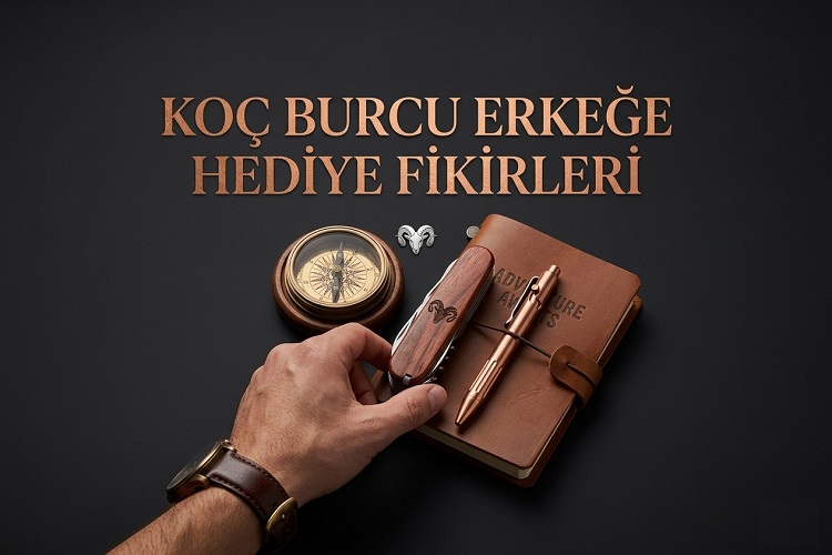 Koç Burcu Erkeğe Hediye Fikirleri