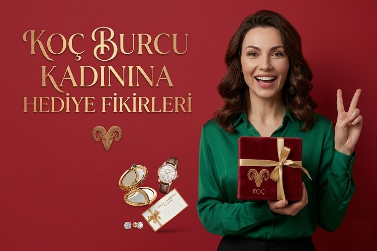 Koç Burcu Kadına Hediye Fikirleri
