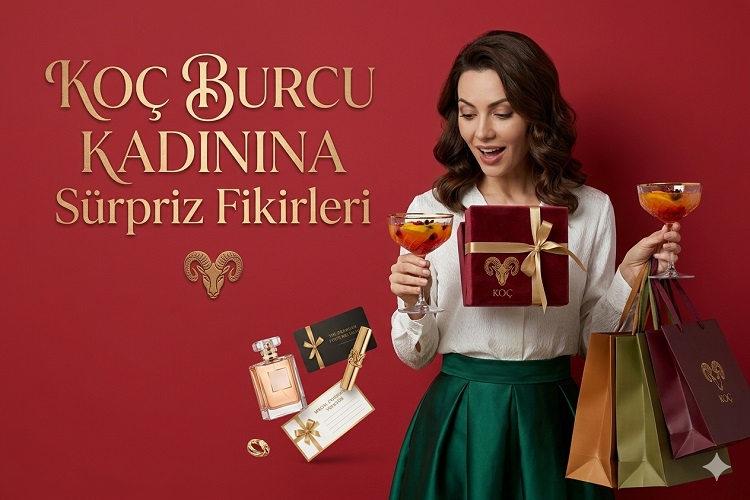 Koç Burcu Kadına Süpriz Fikirleri