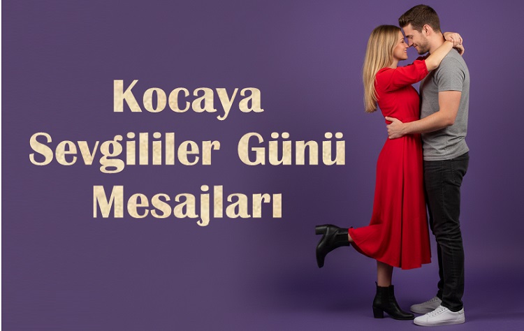 Kocaya Sevgililer Günü Mesajları