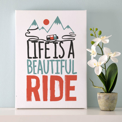  - Life Is A Beautiful Ride Motto Kanvas Tablo