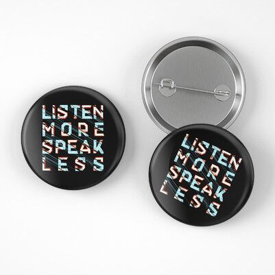 Listen More Speak Less Buton Rozet - Thumbnail
