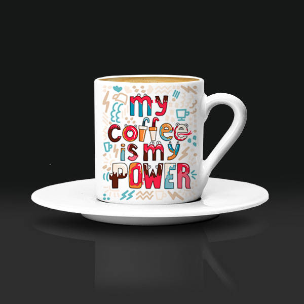 My Coffee Is My Power Kahve Fincanı
