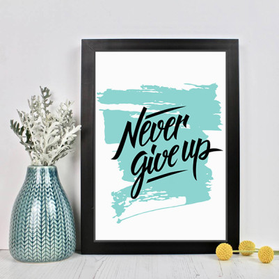  - Never Give Up Motto Çerçeve