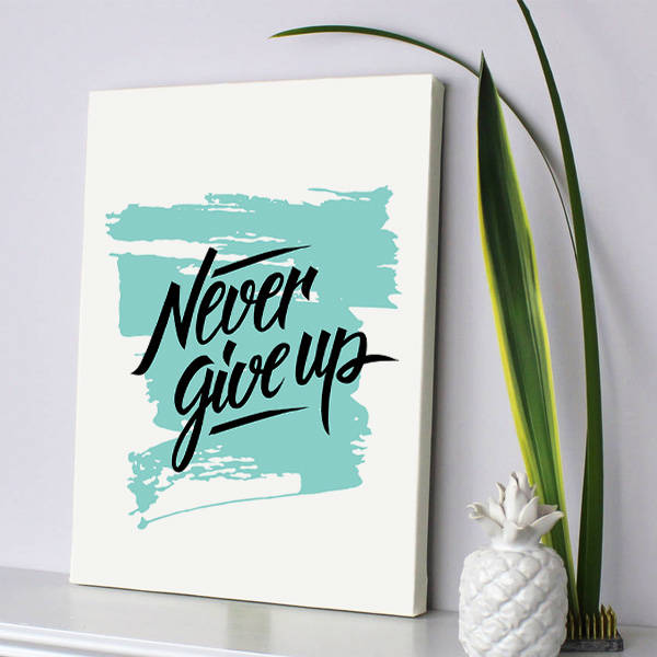 Never Give Up Motto Kanvas Tablo