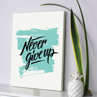  - Never Give Up Motto Kanvas Tablo