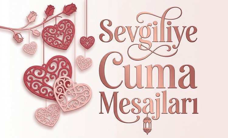 Sevgiliye Cuma Mesajları