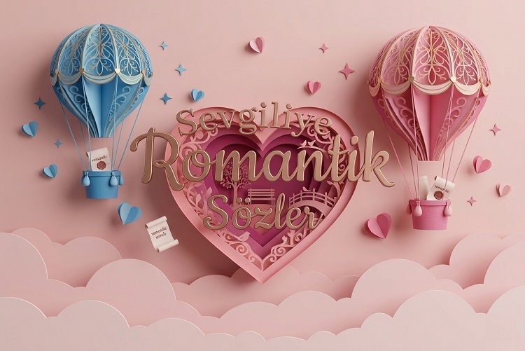 Sevgiliye Romantik Sözler