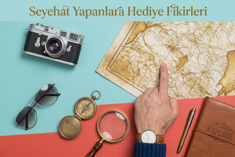 Seyehat Yapanlara Hediye Fikirleri