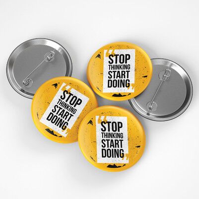  - Stop Thinking Start Doing Buton Rozet