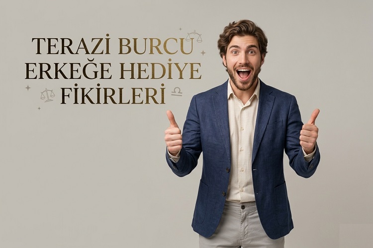 Terazi Burcu Erkeğe Hediye Fikirleri