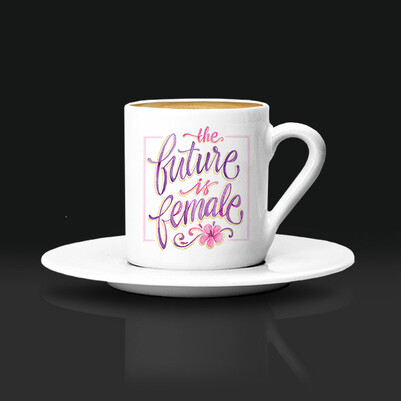  - The Future Is Female Kahve Fincanı
