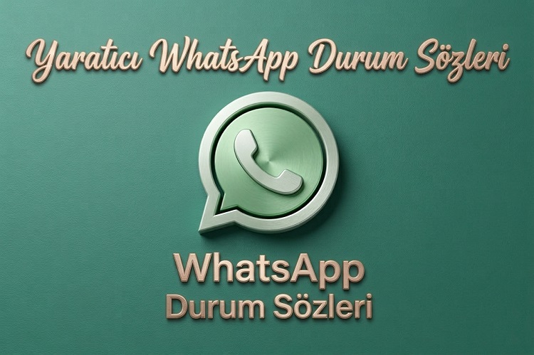 Yaratıcı WhatsApp Durum Sözleri